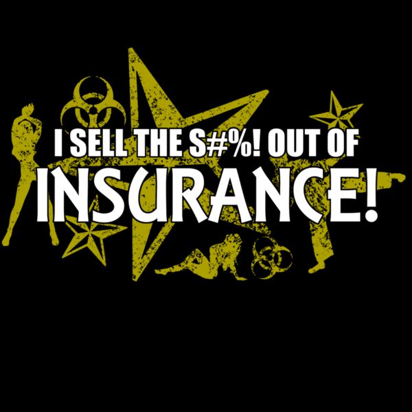 09 i sell the s out of insurance copy Thumbnail