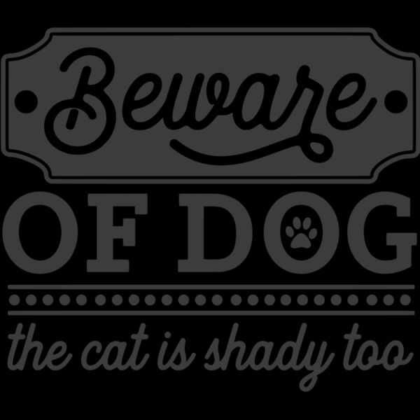 beware of dog cat is shady too Thumbnail