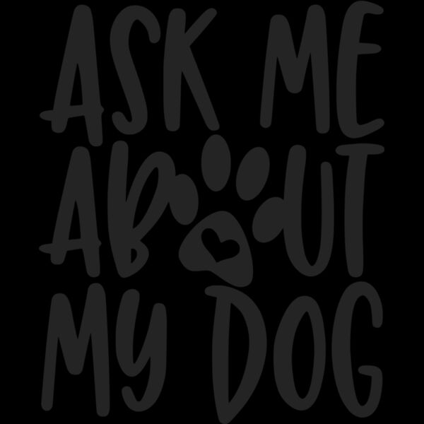 ask me about my dog Thumbnail