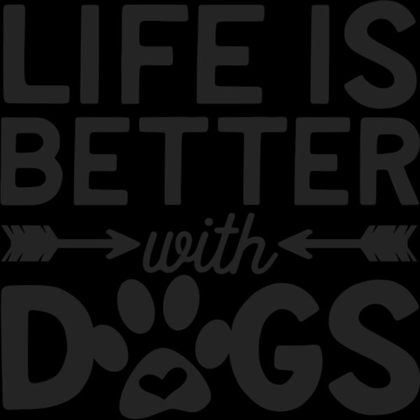 life is better with dogs Thumbnail