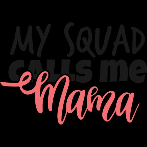 MY SQUAD CALLS ME MAMA Thumbnail