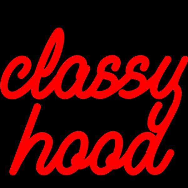KINDA CLASSY KINDA HOOD Thumbnail