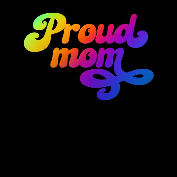 Proud Mom Pride T Shirt Thumbnail