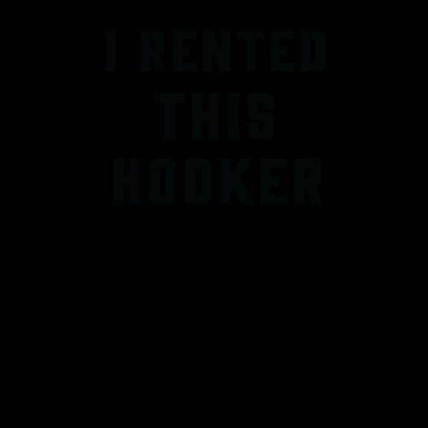 I Rented This Hooker Crew Neck T Shirt Thumbnail