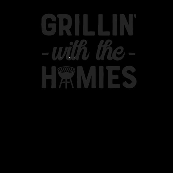 Grillin  With the Homies T Shirt Thumbnail