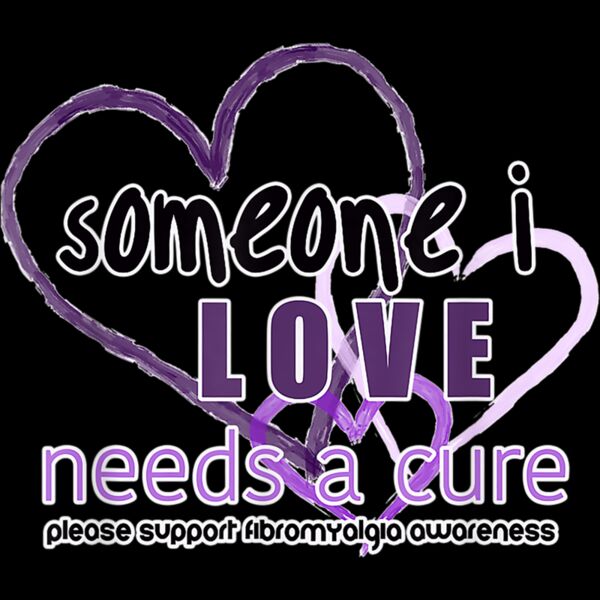 Someone I Love Needs A Cure   Support Fibromyalgia Awareness T Shirt Thumbnail