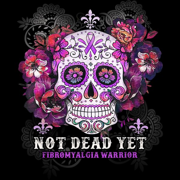Not Dead Yet Fibromyalgia Awareness Skull Flower Gift T Shirt Thumbnail