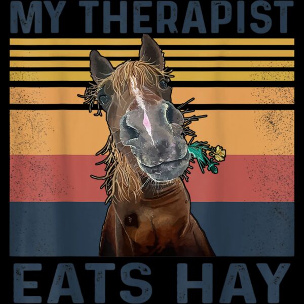 My Therapist Eats Hay   Funny Horse Lover T Shirt Thumbnail