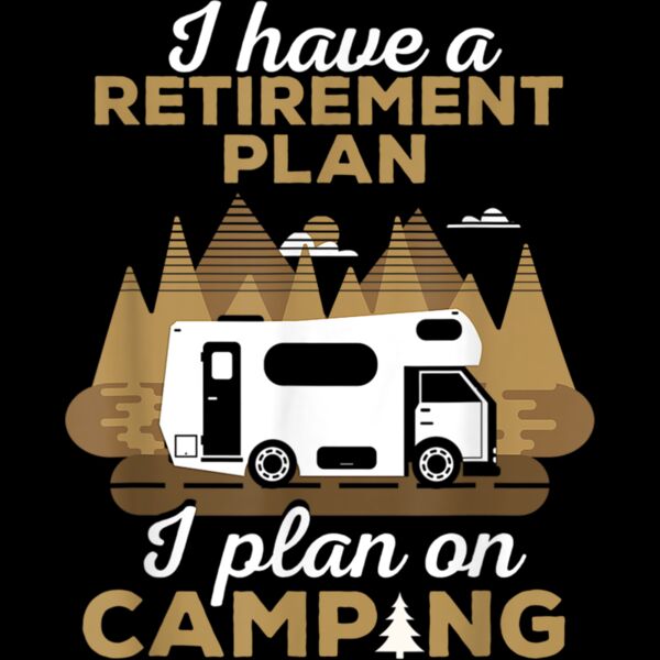 Retirement Plan Camping   Retired Camping Outfit Camper Gift T Shirt Thumbnail