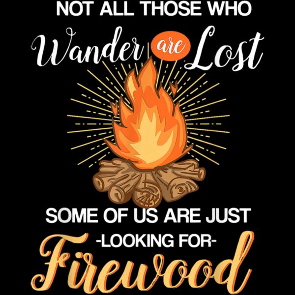 Not All Those Who Wander Are Lost   Funny Camping Shirt Thumbnail