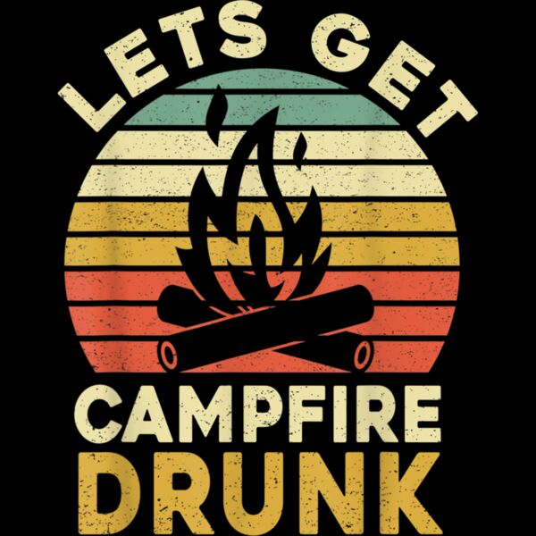Funny Camping Drinking Lets Get Campfire Drunk T Shirt Thumbnail