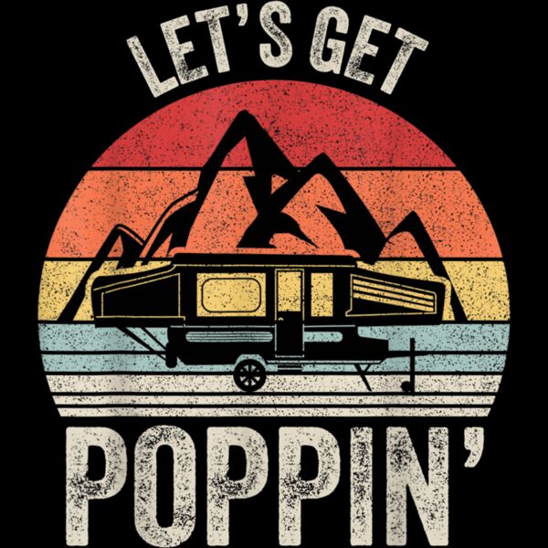 Vintage Retro Lets Get Poppin Camping RV Pop Up Camper T Shirt Thumbnail