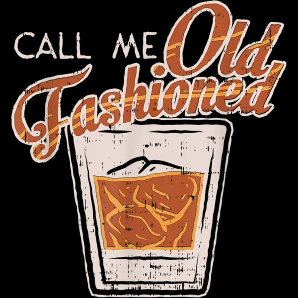 Vintage Call Me Old Fashioned Whiskey Bourbon Scotch Brandy T Shirt Thumbnail