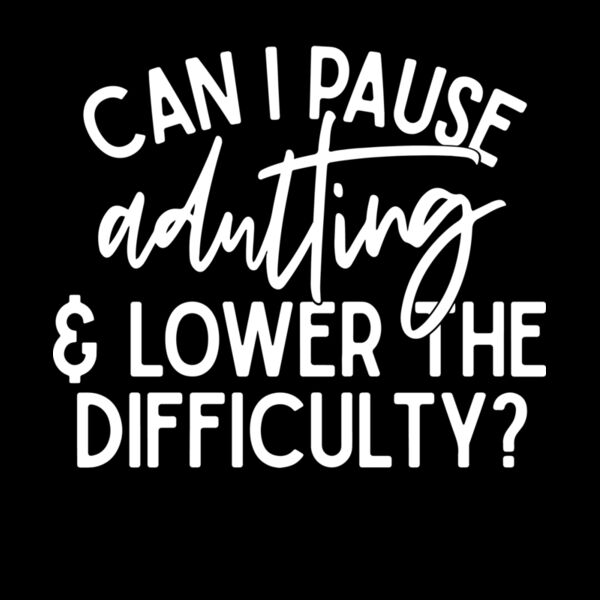 CAN I PAUSE ADULTING Thumbnail