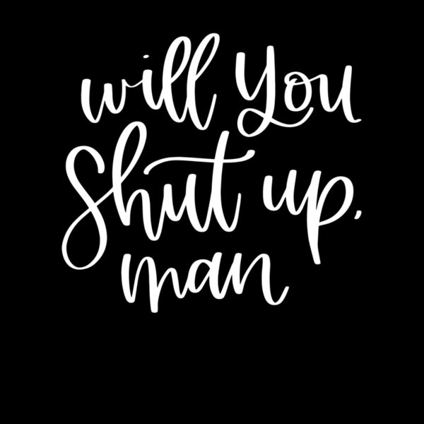 Shut Up Man Thumbnail