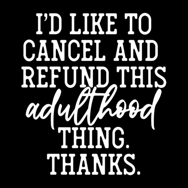 REFUND THIS ADULTHOOD THING Thumbnail