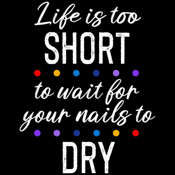 LIFE IS TOO SHORT  NAILS Thumbnail
