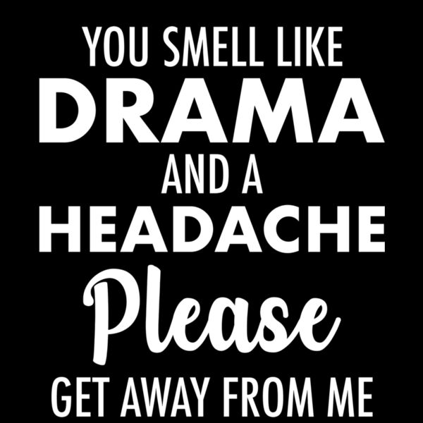 YOU SMELL LIKE DRAMA Thumbnail