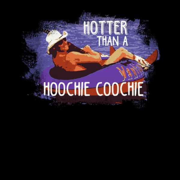 HOTTER THAN A HOOCHIE COOCHIE Thumbnail