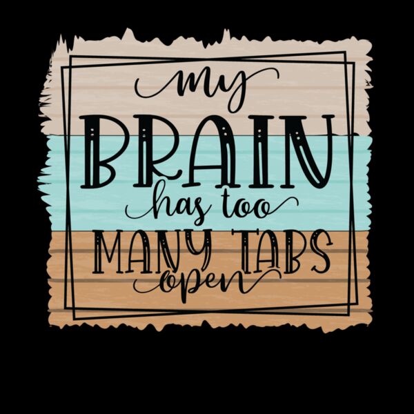 my brain has too many tabs open Thumbnail
