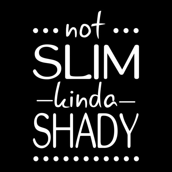 Not slim kinda shady Thumbnail