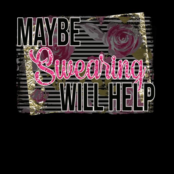 MAYBE SWEARING WILL HELP FLOWER Thumbnail