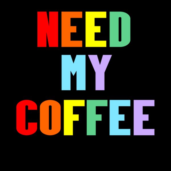 NEED MY COFFEE Thumbnail