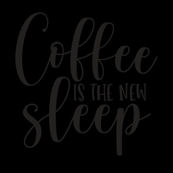 Coffee Is The New Sleep Thumbnail