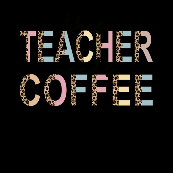 THIS TEACHER NEEDS COFFEE Thumbnail