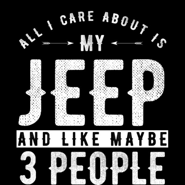 All I Care About Is My Jeep Thumbnail