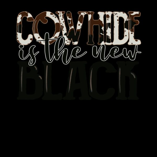 COWHIDE IS THE NEW BLACK Thumbnail