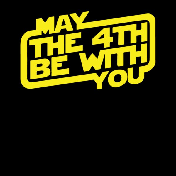 MAY THE 4TH BE WITH YOU Thumbnail