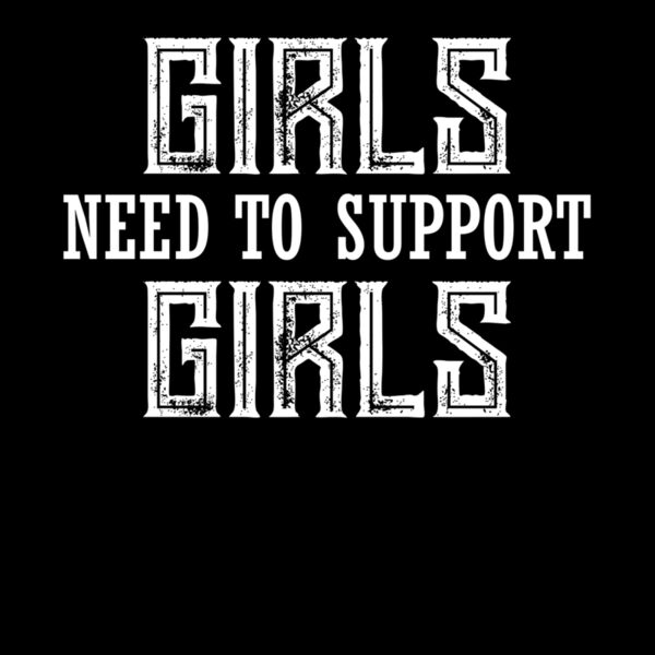 GIRLS NEED TO SUPPORT GIRLS Thumbnail