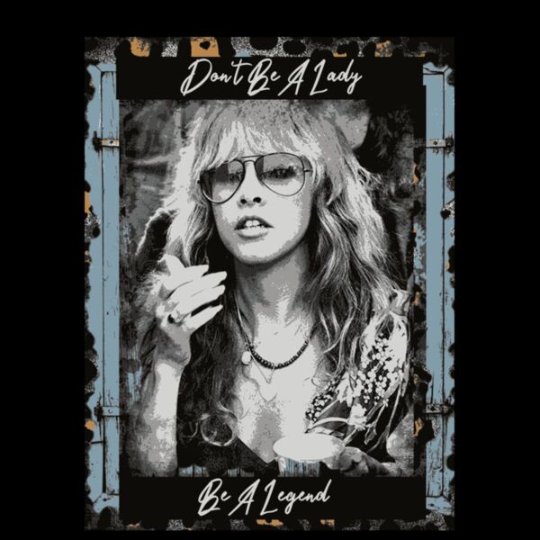 DONT BE A LADY BE A LEGEND  STEVIE Thumbnail