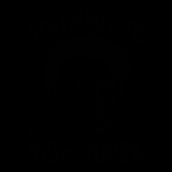 YOU HAVE TO CALL ME NIGHTHAWK Thumbnail