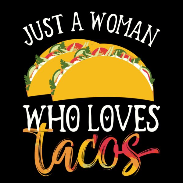 Just A Woman Who Loves Tacos Thumbnail