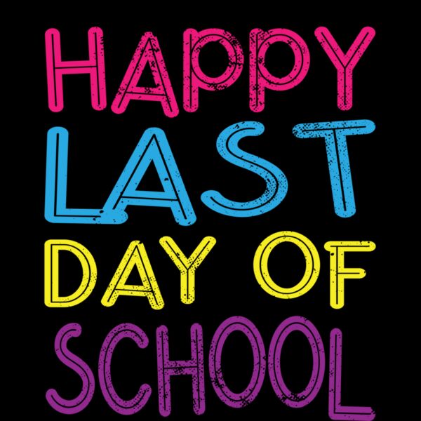 HAPPY LAST DAY OF SCHOOL Thumbnail