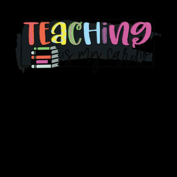 Teaching is my cardio Thumbnail