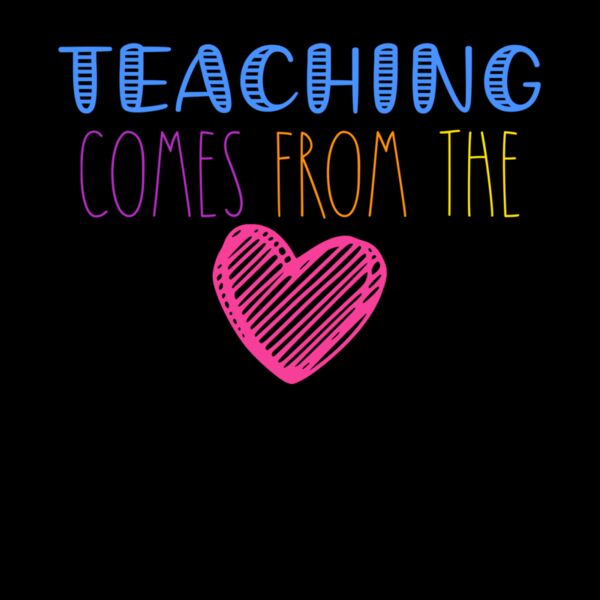 TEACHING COMES FROM THE HEART Thumbnail