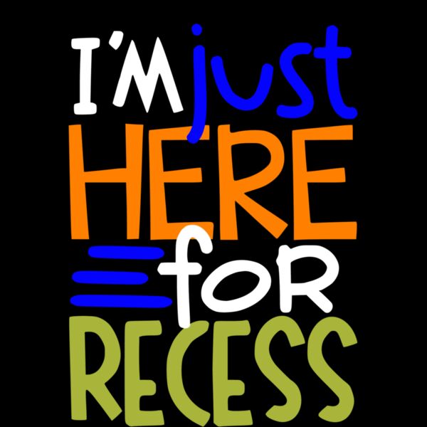 I M JUST HERE FOR RECESS Thumbnail