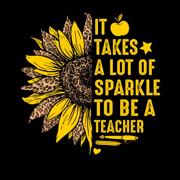 IT TAKES A LOT OF SPARKLE TO BE A TEACHER Thumbnail