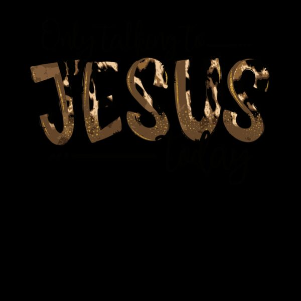 Only Talking to Jesus Today Thumbnail