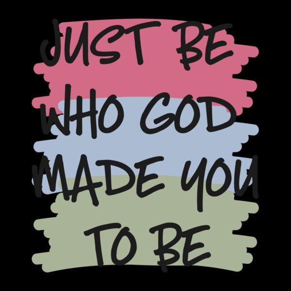 Just be who God made you to be Thumbnail