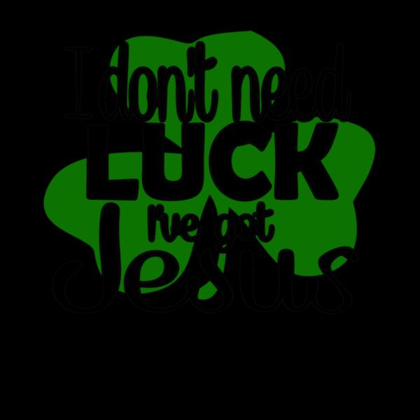 I DONT NEED LUCK IVE GOT JESUS Thumbnail