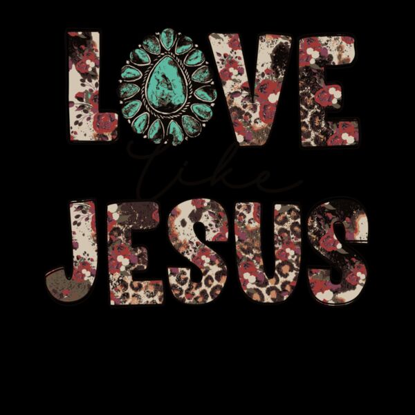 LOVE LIKE JESUS  TURQUOISE Thumbnail