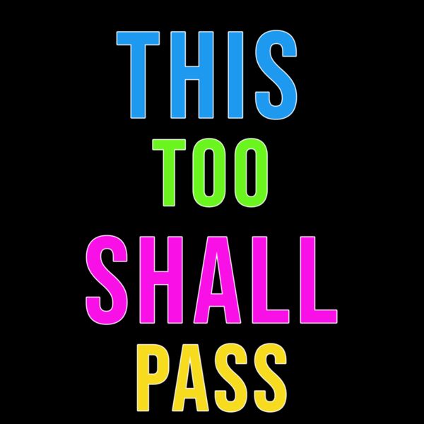 THIS TOO SHALL PASS  Thumbnail