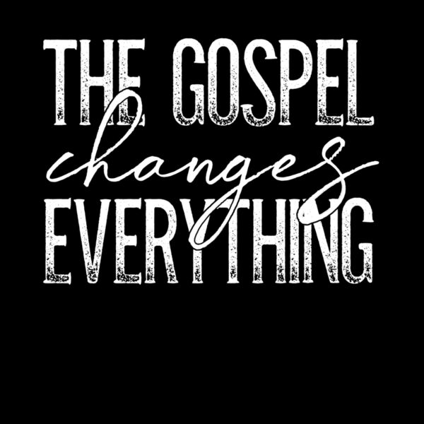 THE GOSPEL CHANGES EVERYTHING Thumbnail