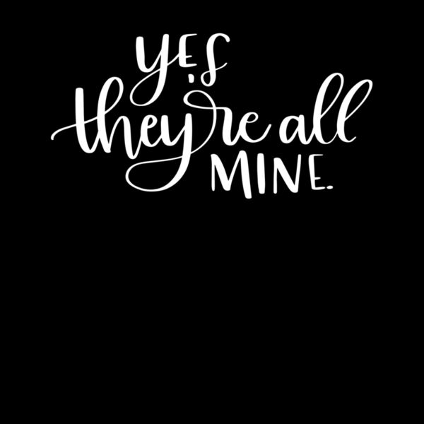 Yes They re All Mine Thumbnail