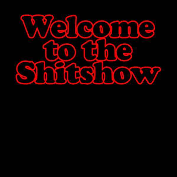 WELCOME TO THE SHITSHOW  BUBBLE LETTERS Thumbnail