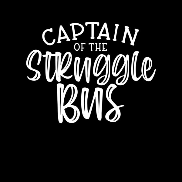 CAPTAIN OF THE STRUGGLE BUS Thumbnail